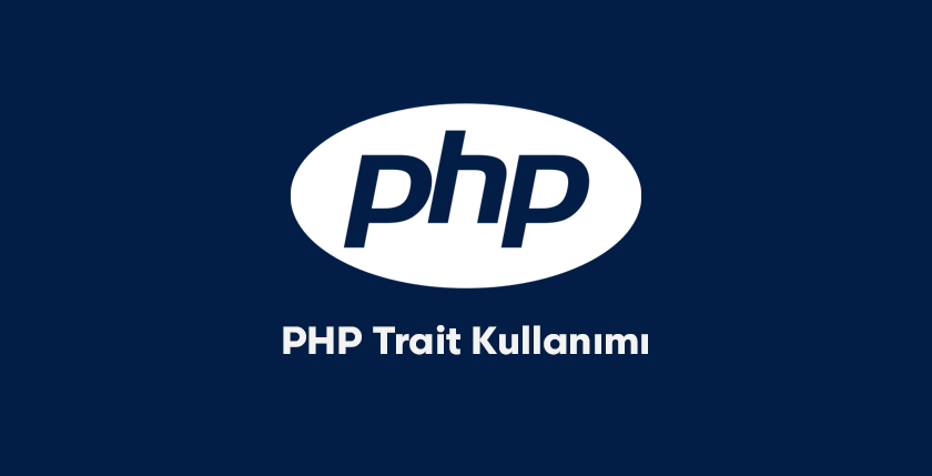 PHP Trait Kullanımı